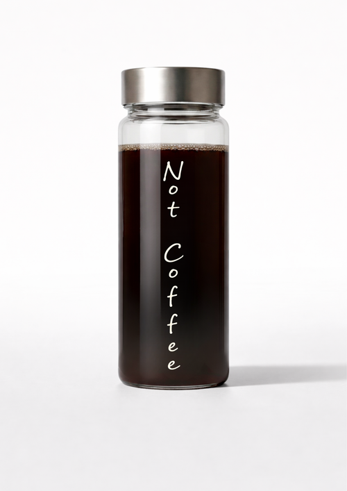 Not Coffee